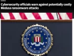 美国FBI和CISA警告：美杜莎勒索软件肆虐，如何防范网络安全风险？